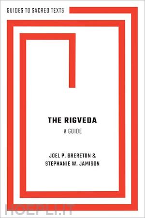 jamison stephanie; brereton joel - the rigveda: a guide