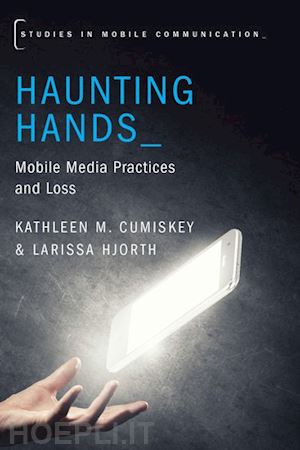 cumiskey kathleen m.; hjorth larissa - haunting hands