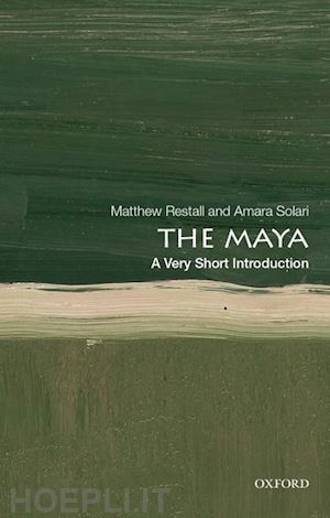 restall matthew; solari amara - the maya: a very short introduction