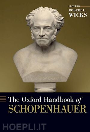 wicks robert l. (curatore) - the oxford handbook of schopenhauer