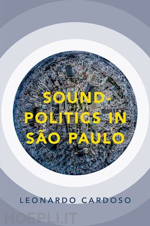cardoso leonardo - sound-politics in são paulo