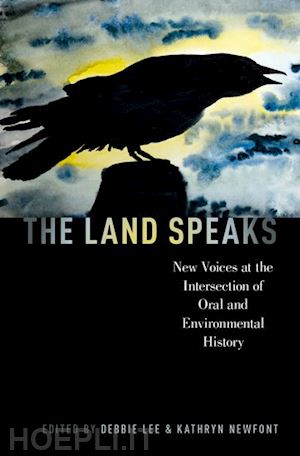 lee debbie (curatore); newfont kathryn (curatore) - the land speaks