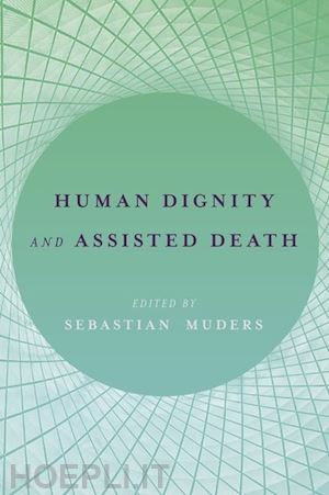 muders sebastian (curatore) - human dignity and assisted death