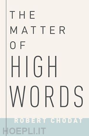 chodat robert - the matter of high words