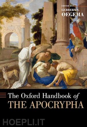 oegema gerbern s. (curatore) - the oxford handbook of the apocrypha