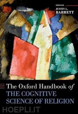 barrett justin l. (curatore) - the oxford handbook of the cognitive science of religion