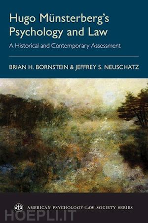 bornstein brian h.; neuschatz jeffrey - hugo münsterberg's psychology and law