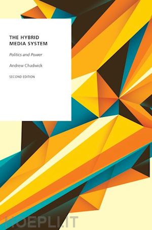 chadwick andrew - the hybrid media system