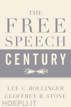 stone geoffrey r. (curatore); bollinger lee c. (curatore) - the free speech century