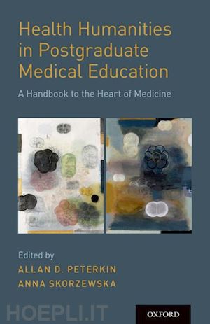 peterkin allan d.; skorzewska anna - health humanities in postgraduate medical education