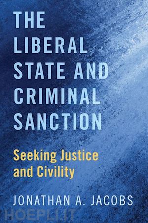 jacobs jonathan a. - the liberal state and criminal sanction