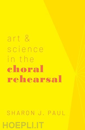 paul sharon j. - art & science in the choral rehearsal