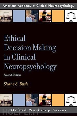 bush shane s. - ethical decision making in clinical neuropsychology