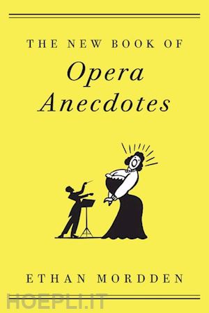 mordden ethan - the new book of opera anecdotes