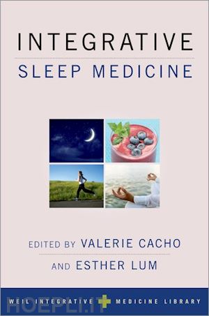 cacho valerie (curatore); lum esther (curatore) - integrative sleep medicine