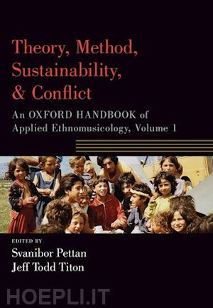 pettan svanibor (curatore); titon jeff (curatore) - theory, method, sustainability, and conflict