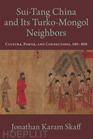 skaff jonathan karam - sui-tang china and its turko-mongol neighbors