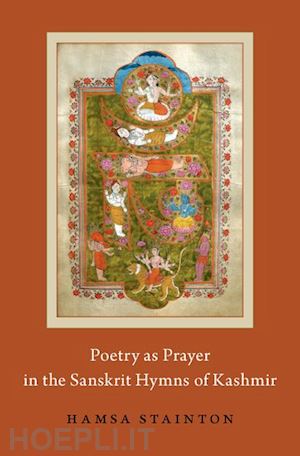 stainton hamsa - poetry as prayer in the sanskrit hymns of kashmir