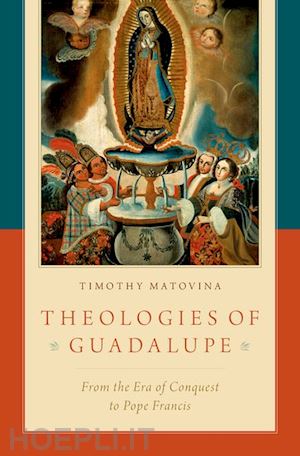 matovina timothy - theologies of guadalupe