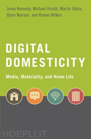 kennedy jenny; arnold michael; gibbs martin; nansen bjorn; wilken rowan - digital domesticity