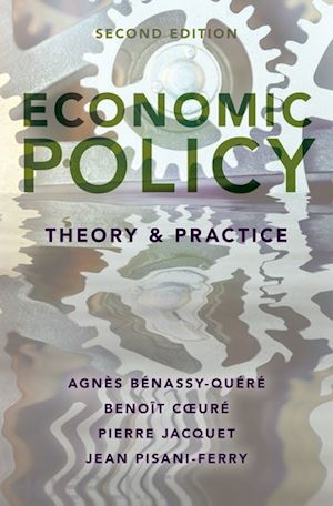 benassy-quere agnes; coeure benoit; jacquet pierre; pisani-ferry jean - economic policy: theory and practice