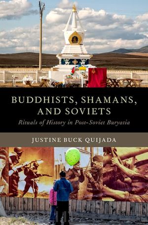 quijada justine buck - buddhists, shamans, and soviets