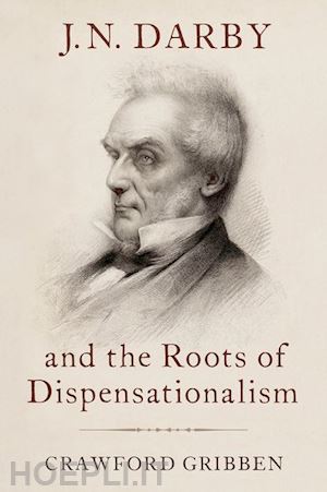 gribben crawford - j.n. darby and the roots of dispensationalism