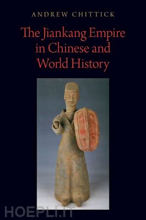 chittick andrew - the jiankang empire in chinese and world history