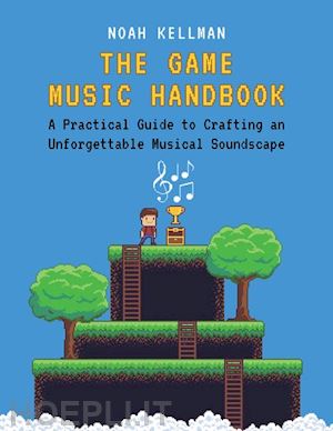 kellman noah - the game music handbook