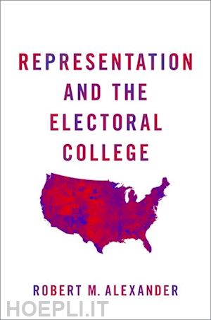 alexander robert m. - representation and the electoral college