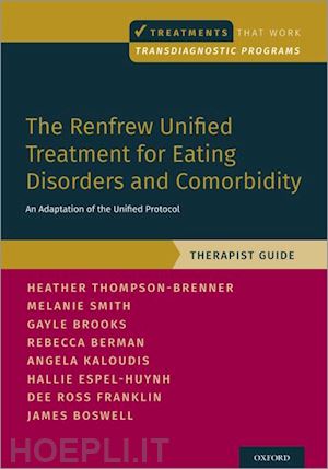 thompson-brenner heather; smith melanie; brooks gayle e.; berman rebecca; kaloudis angela; espel-huynh hallie; ross franklin dee; boswell james - the renfrew unified treatment for eating disorders and comorbidity