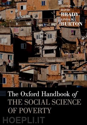 brady david (curatore); burton linda m. (curatore) - the oxford handbook of the social science of poverty