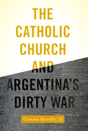 morello gustavo - the catholic church and argentina's dirty war