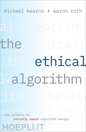kearns michael; roth aaron - the ethical algorithm