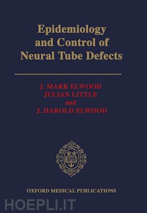 elwood j. mark; little julian; elwood j. harold - epidemiology and control of neural tube defects