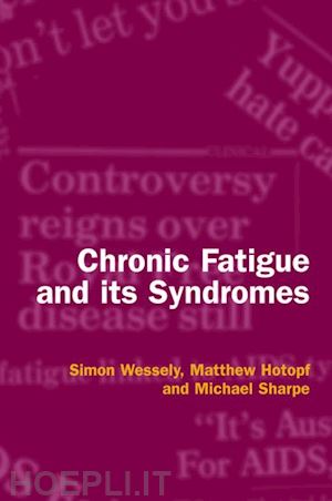 wessely simon; hotopf matthew; sharpe michael - chronic fatigue and its syndromes