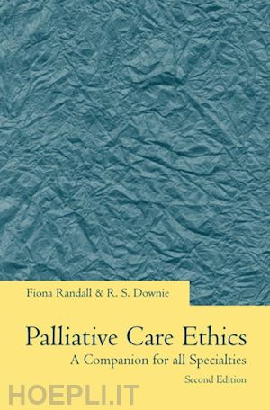 randall fiona; downie robin - palliative care ethics