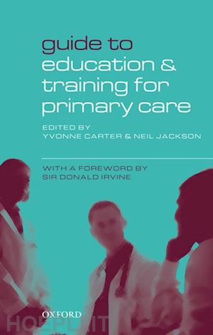 carter yvonne; jackson neil - guide to education and training for primary care