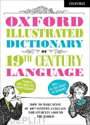 dictionaries oxford - oxford illustrated dictionary of 19th century language