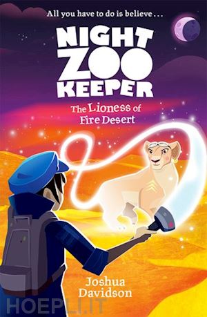 davidson joshua; clare giles - night zookeeper: the lioness of fire desert