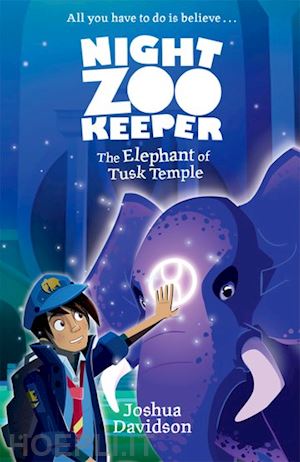 davidson joshua; clare giles - night zookeeper: the elephant of tusk temple