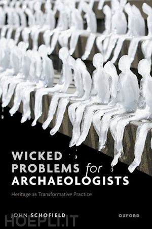 schofield john - wicked problems for archaeologists