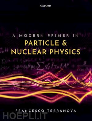 terranova francesco - a modern primer in particle and nuclear physics
