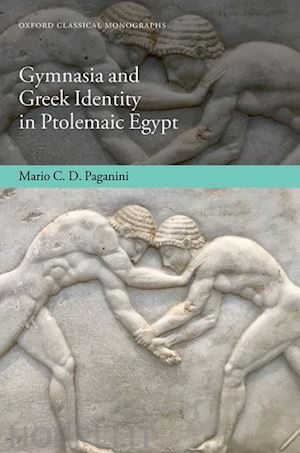 paganini mario c. d. - gymnasia and greek identity in ptolemaic egypt