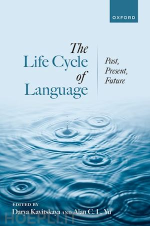 kavitskaya darya (curatore); yu alan c. l. (curatore) - the life cycle of language