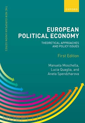 quaglia, lucia; moschella, manuela; spendzharova, aneta - european political economy: theoretical approaches and policy issues