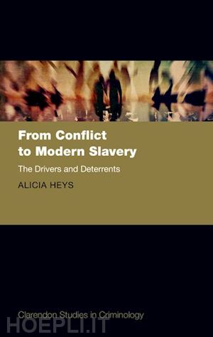 heys alicia - from conflict to modern slavery