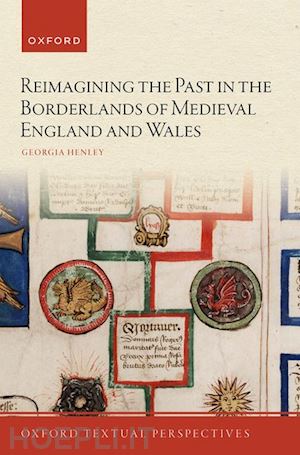 henley georgia - reimagining the past in the borderlands of medieval england and wales