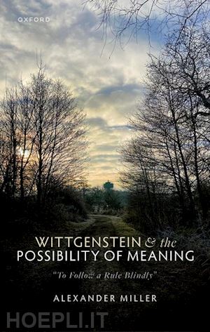 miller alexander - wittgenstein and the possibility of meaning