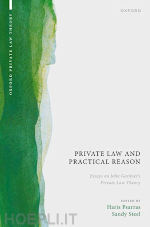 psarras haris (curatore); steel sandy (curatore) - private law and practical reason